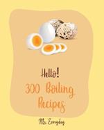 Hello! 300 Boiling Recipes