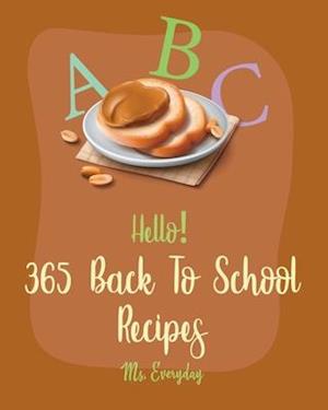 Hello! 365 Back To School Recipes