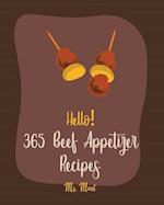 Hello! 365 Beef Appetizer Recipes