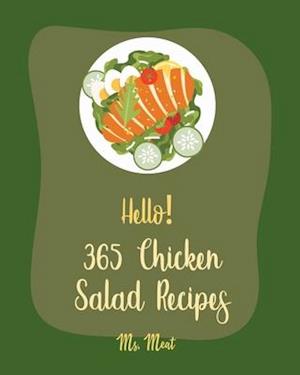 Hello! 365 Chicken Salad Recipes