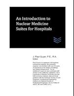 An Introduction to Nuclear Medicine Suites for Hospitals