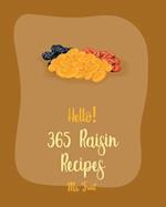 Hello! 365 Raisin Recipes