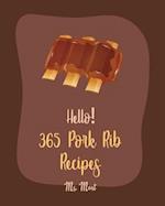 Hello! 365 Pork Rib Recipes