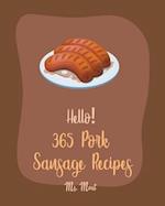 Hello! 365 Pork Sausage Recipes