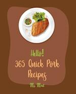 Hello! 365 Quick Pork Recipes