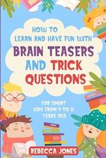 How to Learn and Have Fun With Brain Teasers and Trick Questions