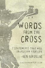 Words from the Cross: 7 Statements that Will Transform Your Life 