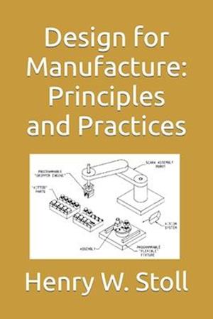 Design for Manufacture: Principles and Practices
