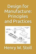 Design for Manufacture: Principles and Practices 