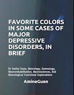 Favorite Colors in Some Cases of Major Depressive Disorders, in Brief