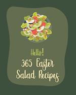 Hello! 365 Easter Salad Recipes