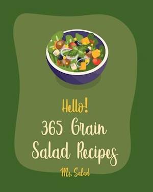 Hello! 365 Grain Salad Recipes