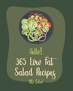 Hello! 365 Low Fat Salad Recipes