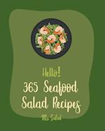 Hello! 365 Seafood Salad Recipes