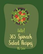 Hello! 365 Spinach Salad Recipes