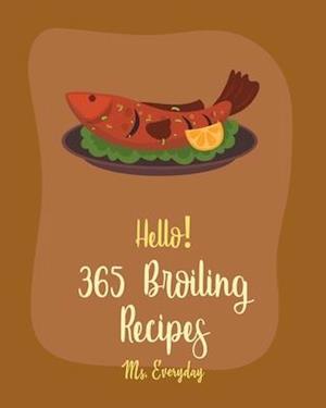 Hello! 365 Broiling Recipes