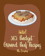 Hello! 365 Budget Ground Beef Recipes