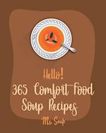 Hello! 365 Comfort Food Soup Recipes