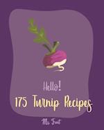 Hello! 175 Turnip Recipes