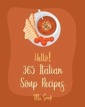 Hello! 365 Italian Soup Recipes