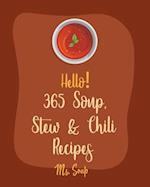 Hello! 365 Soup, Stew & Chili Recipes