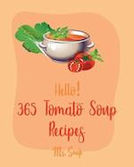 Hello! 365 Tomato Soup Recipes