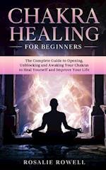 Chakra Healing For Beginners