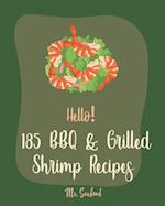 Hello! 185 BBQ & Grilled Shrimp Recipes