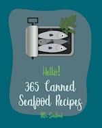 Hello! 365 Canned Seafood Recipes