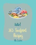 Hello! 365 Seafood Recipes