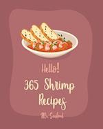 Hello! 365 Shrimp Recipes