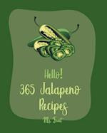 Hello! 365 Jalapeno Recipes