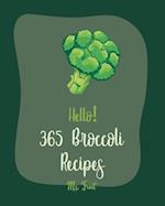 Hello! 365 Broccoli Recipes