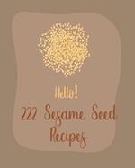 Hello! 222 Sesame Seed Recipes