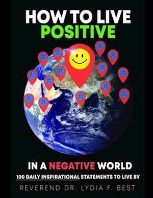 How to Live Positive in a Negative World