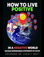 How to Live Positive in a Negative World