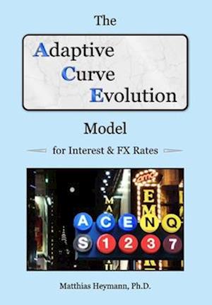 The Adaptive Curve Evolution Model for Interest & FX Rates