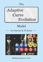 The Adaptive Curve Evolution Model for Interest & FX Rates