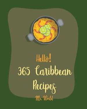 Hello! 365 Caribbean Recipes