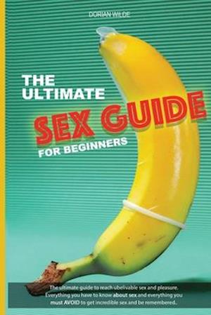 The Ultimate Sex Guide for Beginners