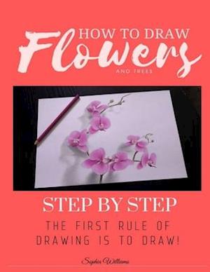 How to Draw Flowers and Trees