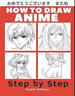 How to Draw Anime for Beginners Step by Step: Manga and Anime Drawing Tutorials Book 1 