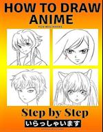 How to Draw Anime for Beginners Step by Step: Manga and Anime Drawing Tutorials Book 2 