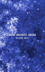 When Deserts Dream