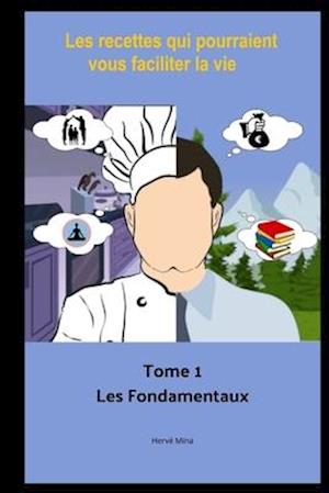 Les recettes qui pourraient vous facilier la vie