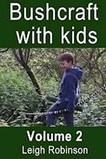 Bushcraft with kids: Volume 2 