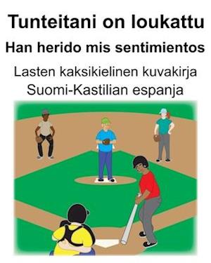 Suomi-Kastilian espanja Tunteitani on loukattu/Han herido mis sentimientos Lasten kaksikielinen kuvakirja