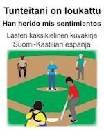 Suomi-Kastilian espanja Tunteitani on loukattu/Han herido mis sentimientos Lasten kaksikielinen kuvakirja