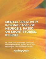 Mental Creativity in Some Cases of Neurosis, Based on Short Stories, in Brief