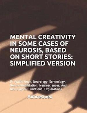 Mental Creativity in Some Cases of Neurosis, Based on Short Stories